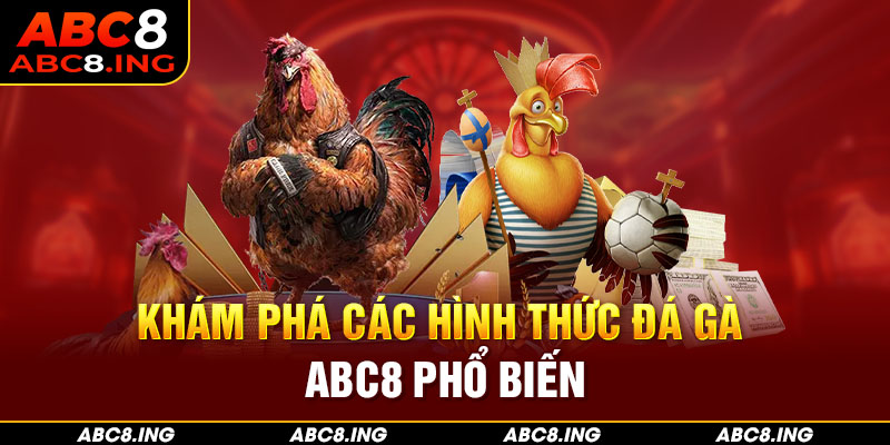 Các hình thức cược đá gà phổ biến