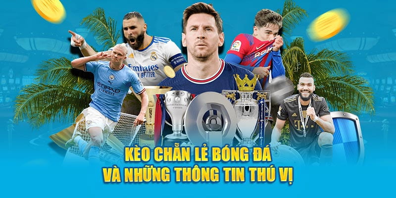 Kèo Chẵn Lẻ Là Gì? Kinh Nghiệm Chơi Kèo Thắng Lớn